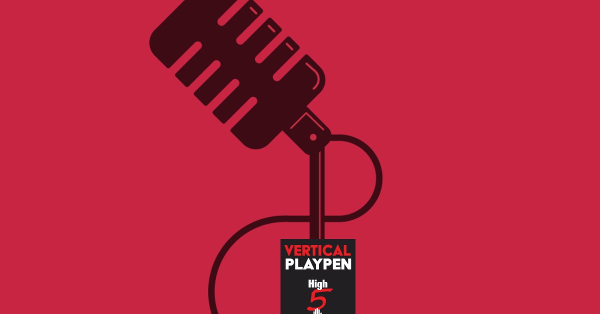 Vertical Playpen Podcast High 5